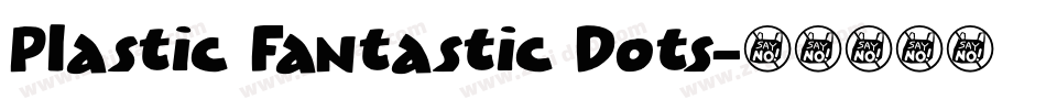 Plastic Fantastic Dots字体转换
